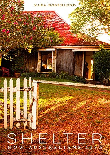 Book: SHELTER; How Australians Live by Kara Rosenlund